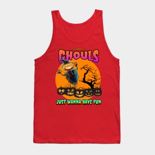 Ghouls just wanna have fun Tank Top